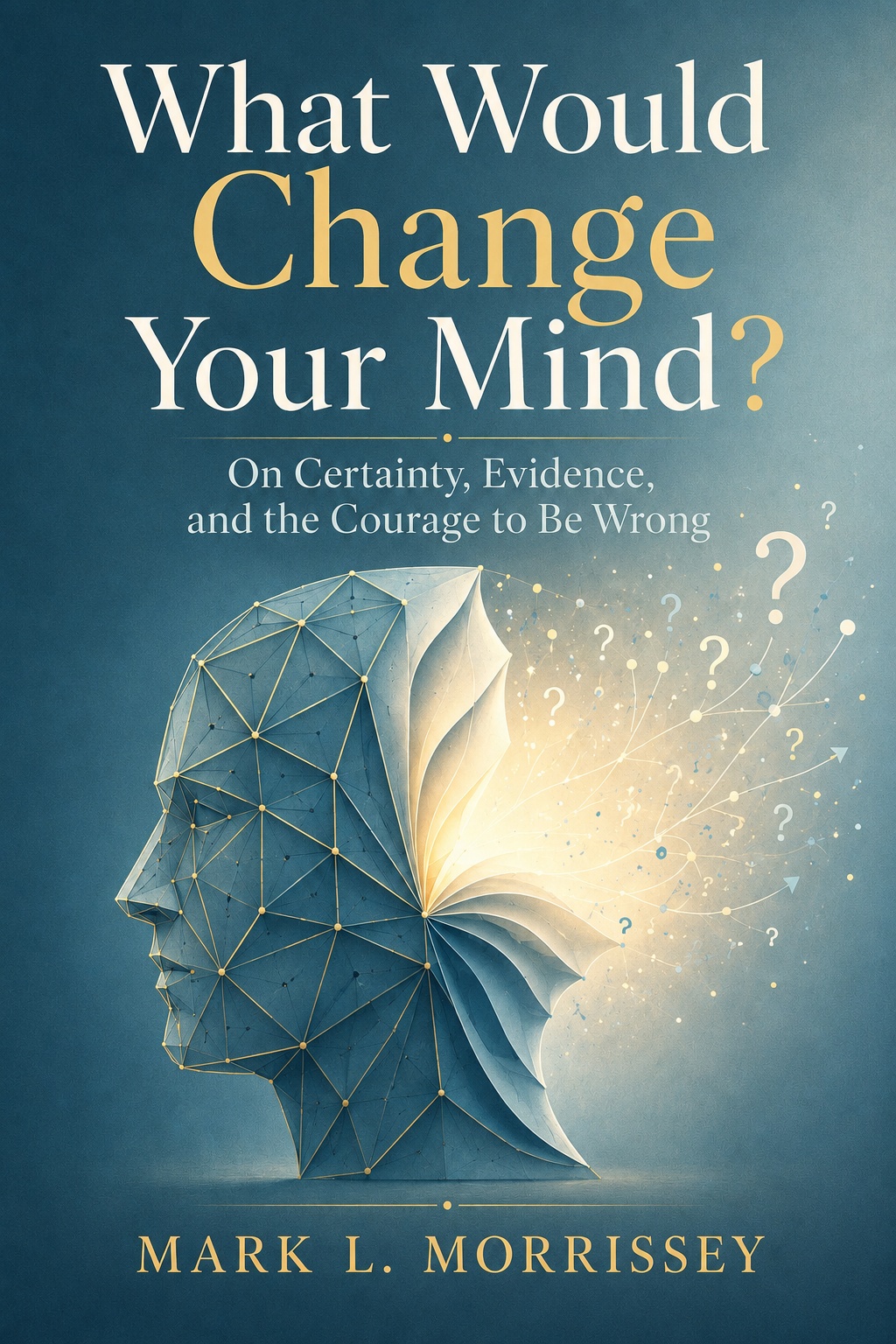 What Would Change Your Mind cover